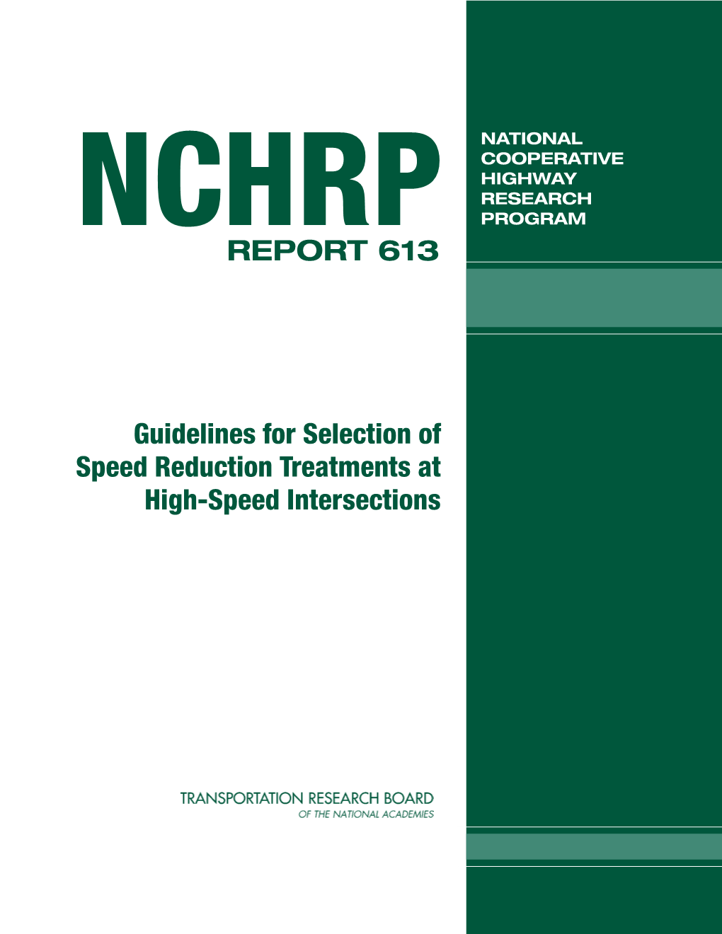 NCHRP Report 613 – Guidelines for Selection of Speed Reduction Treatments at High-Speed Intersections