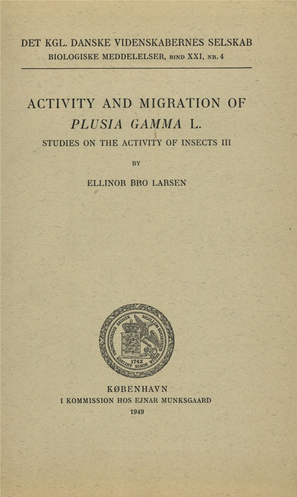 Plusia Gamma L. a ' Studies on the Activity of Insects Iii by Ellinor Bro Larsen