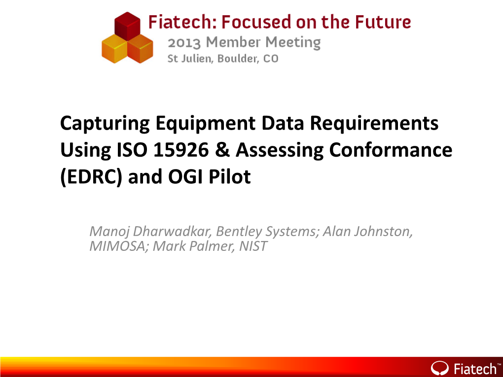 Capturing Equipment Data Requirements Using ISO 15926 & Assessing Conformance (EDRC) and OGI Pilot