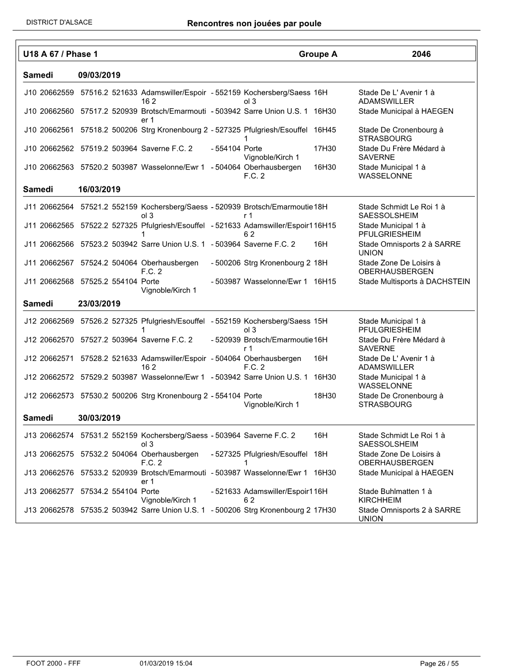 Rencontres Non Jouées Par Poule 09/03/2019 16/03/2019 23/03/2019 30/03/2019 Samedi Samedi Samedi Samedi U18 a 67 / Phase 1 Grou