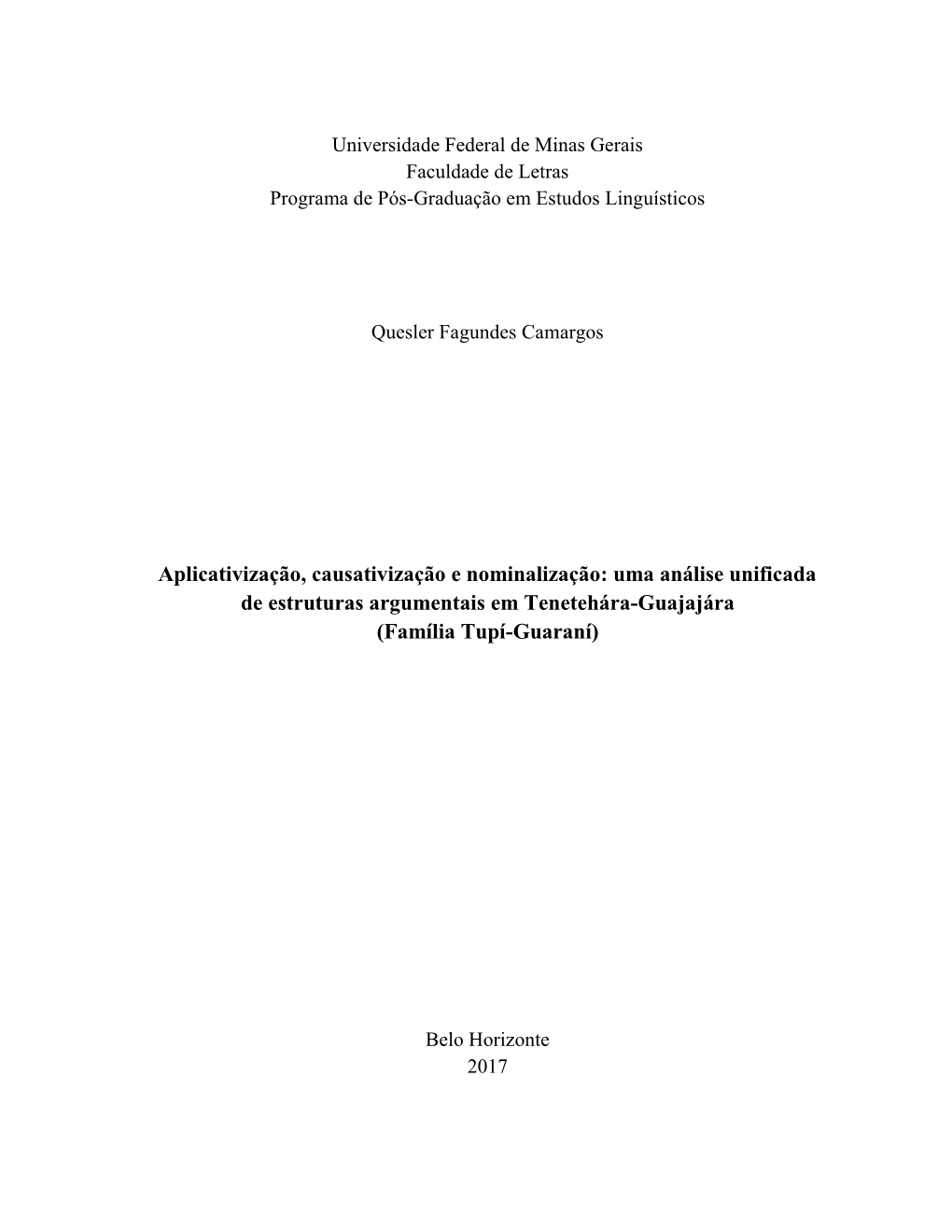 Aplicativização, Causativização E Nominalização: Uma Análise Unificada De Estruturas Argumentais Em Tenetehára-Guajajára (Família Tupí-Guaraní)