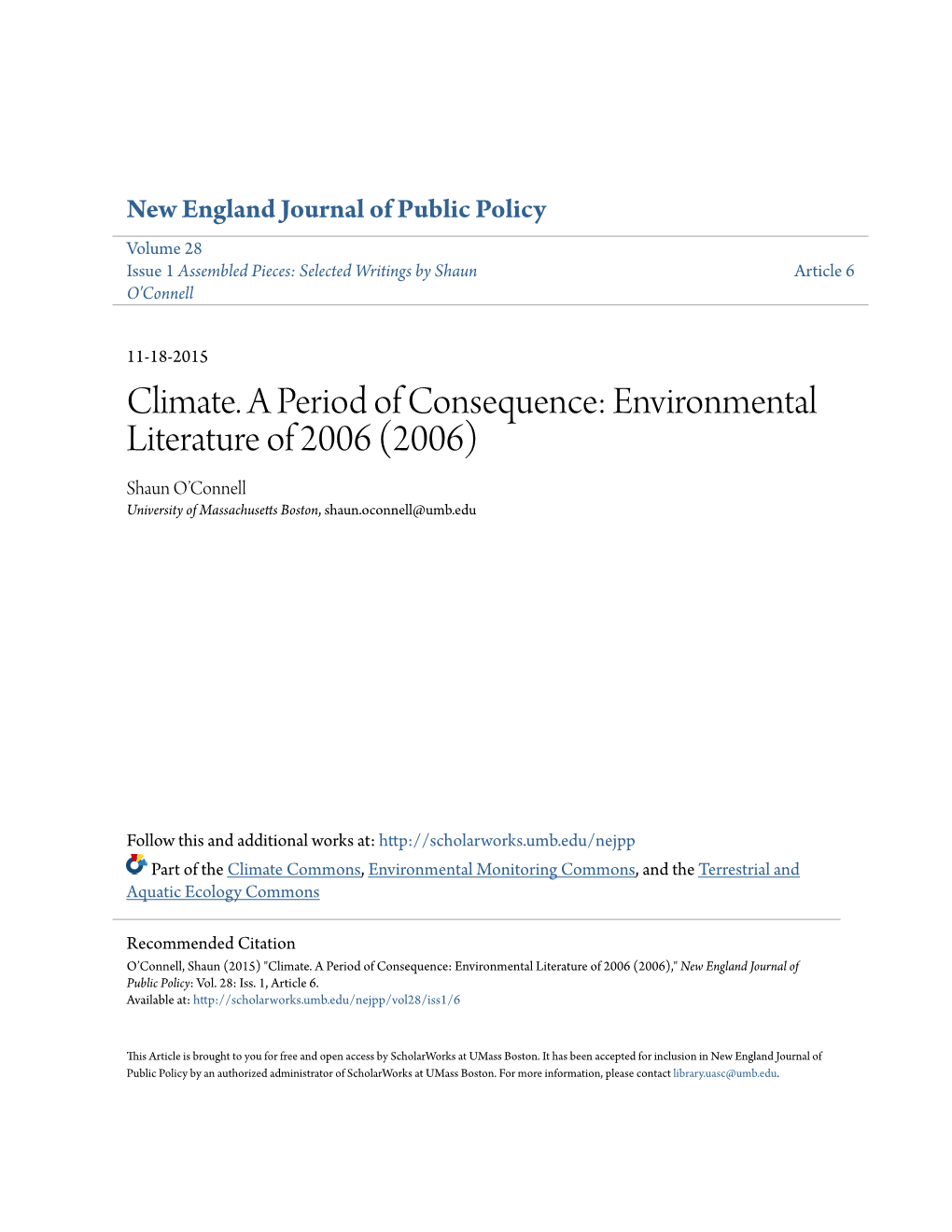 Climate. a Period of Consequence: Environmental Literature of 2006 (2006) Shaun O’Connell University of Massachusetts Boston, Shaun.Oconnell@Umb.Edu