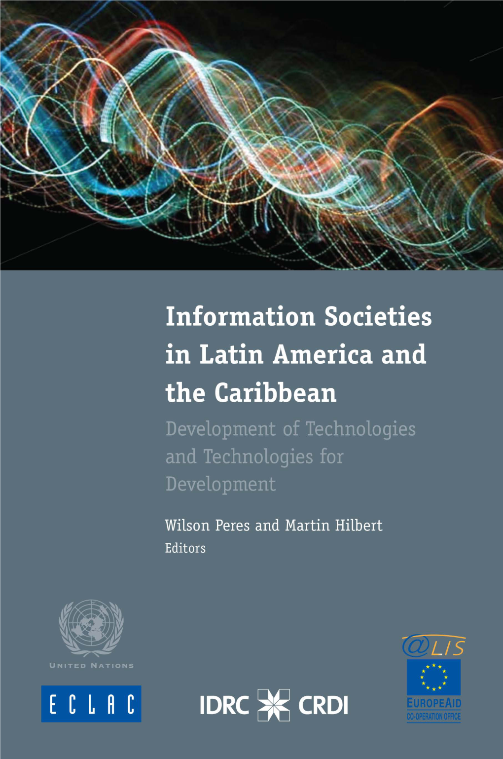 Information Societies in Latin America and the Caribbean Development of Technologies and Technologies for Development