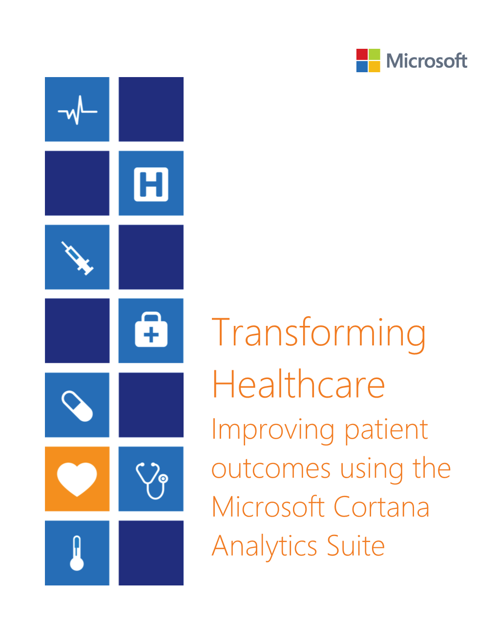 Transforming Healthcare Improving Patient Outcomes Using the Microsoft Cortana Analytics Suite