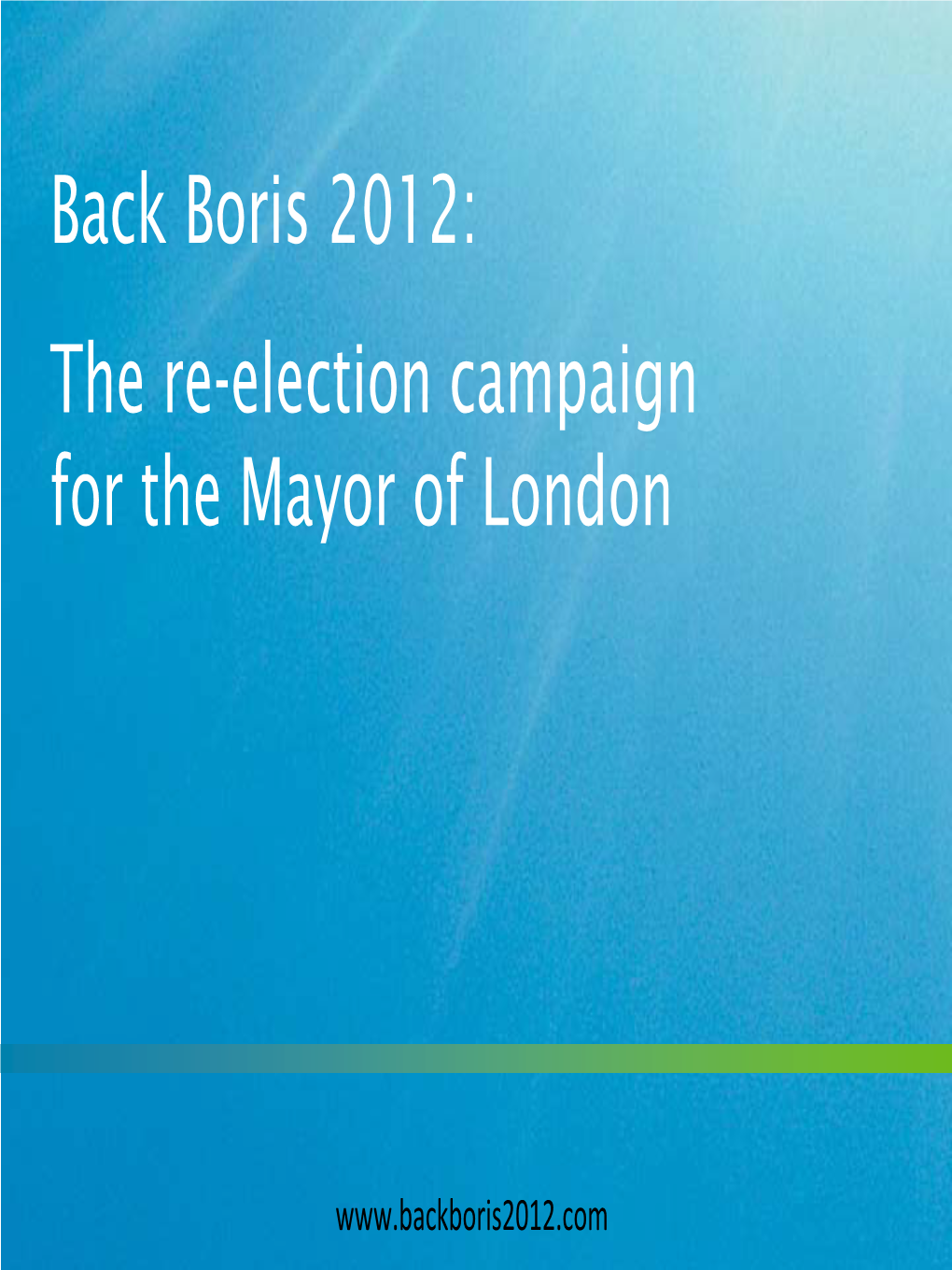 Back Boris 2012: the Re-Election Campaign for the Mayor of London