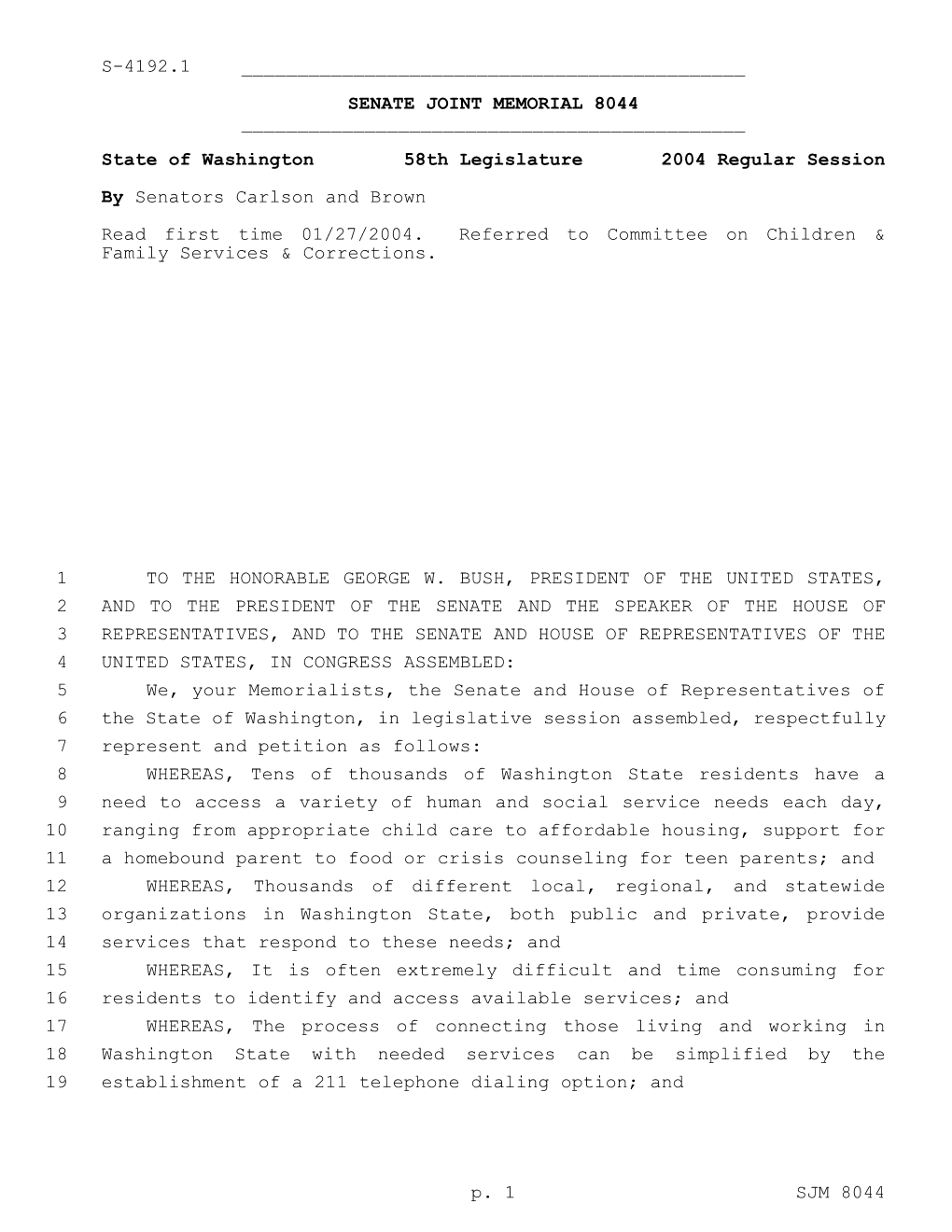 SENATE JOINT MEMORIAL 8044 ______State of Washington 58Th Legislature 2004 Regular Session by Senators Carlson and Brown Read First Time 01/27/2004