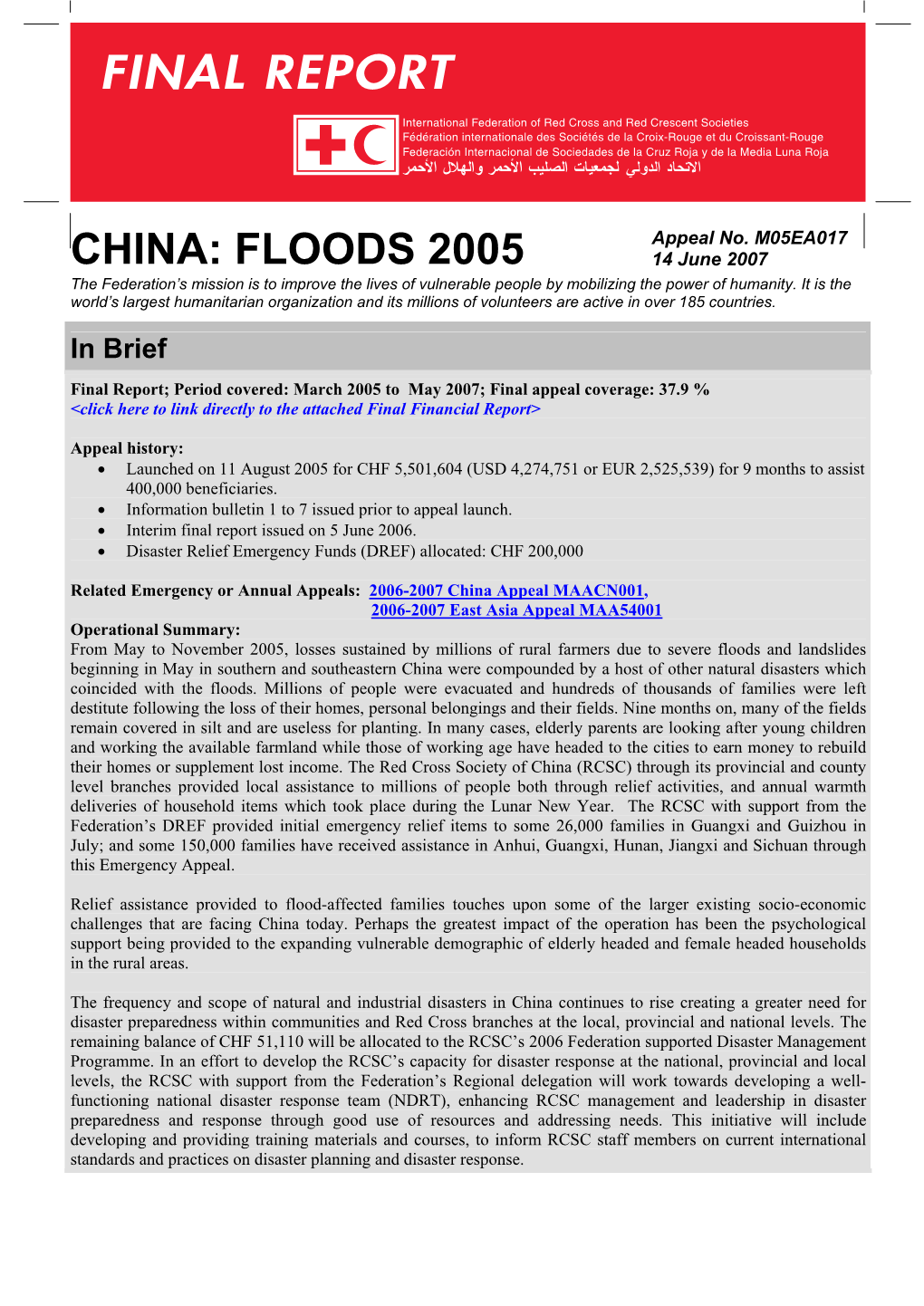 CHINA: FLOODS 2005 14 June 2007 the Federation’S Mission Is to Improve the Lives of Vulnerable People by Mobilizing the Power of Humanity
