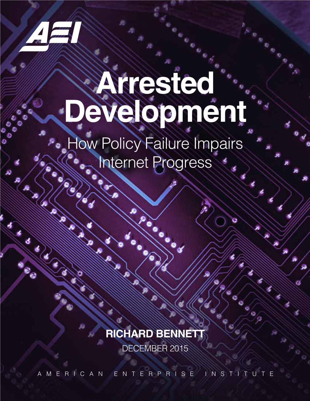 Arrested Development How Policy Failure Impairs Internet Progress