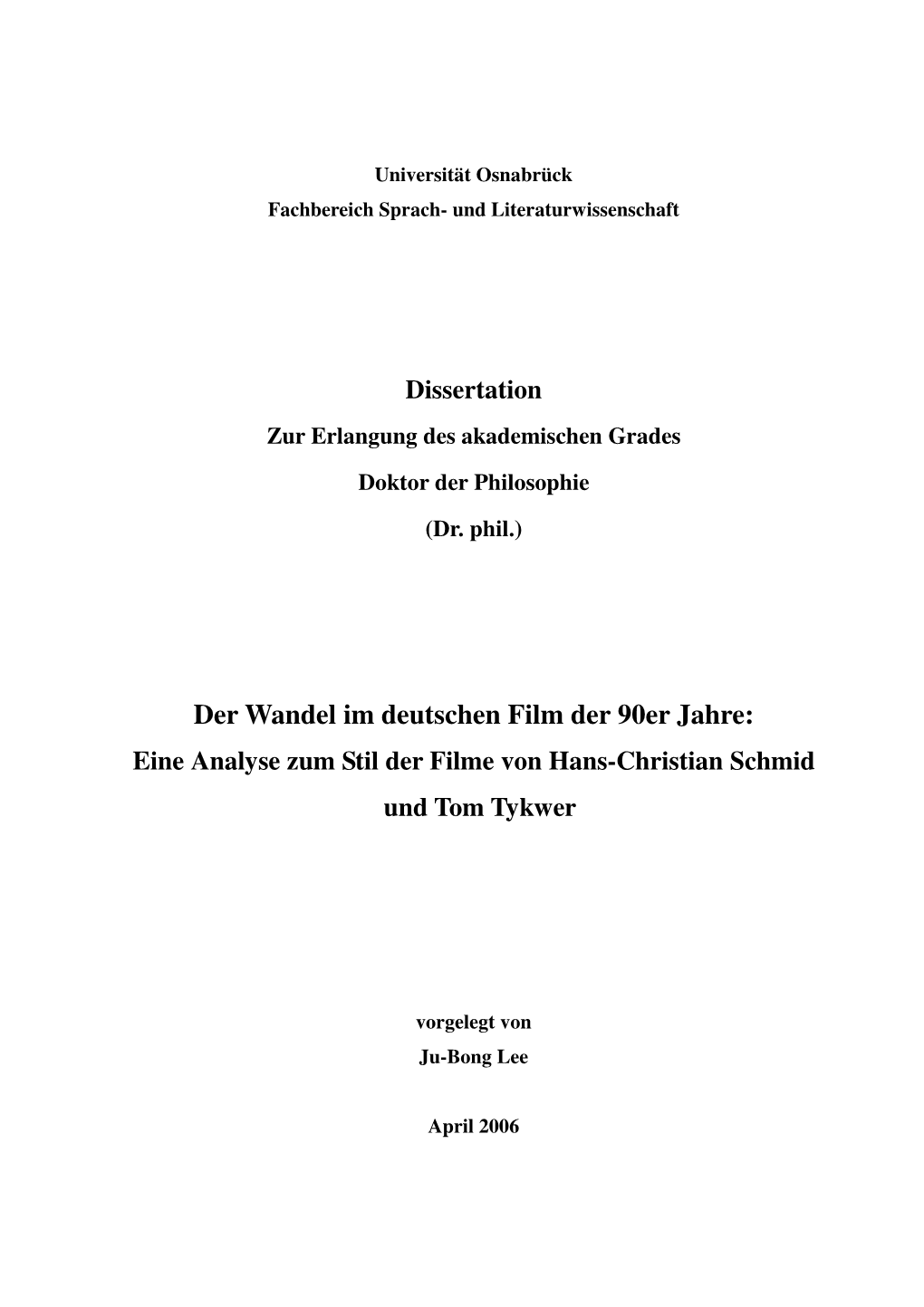 Der Wandel Im Deutschen Film Der 90Er Jahre: Eine Analyse Zum Stil Der Filme Von Hans-Christian Schmid Und Tom Tykwer