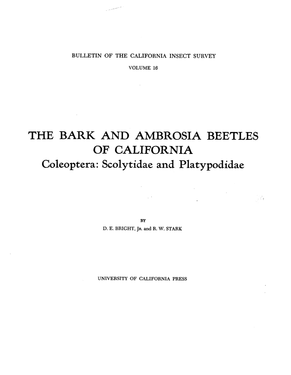 THE BARK and AMBROSIA BEETLES of CALIFORNIA (Coleoptera: Scolytidae and Platypodidae) BULLETIN of the CALIFORNIA INSECT SURVEY