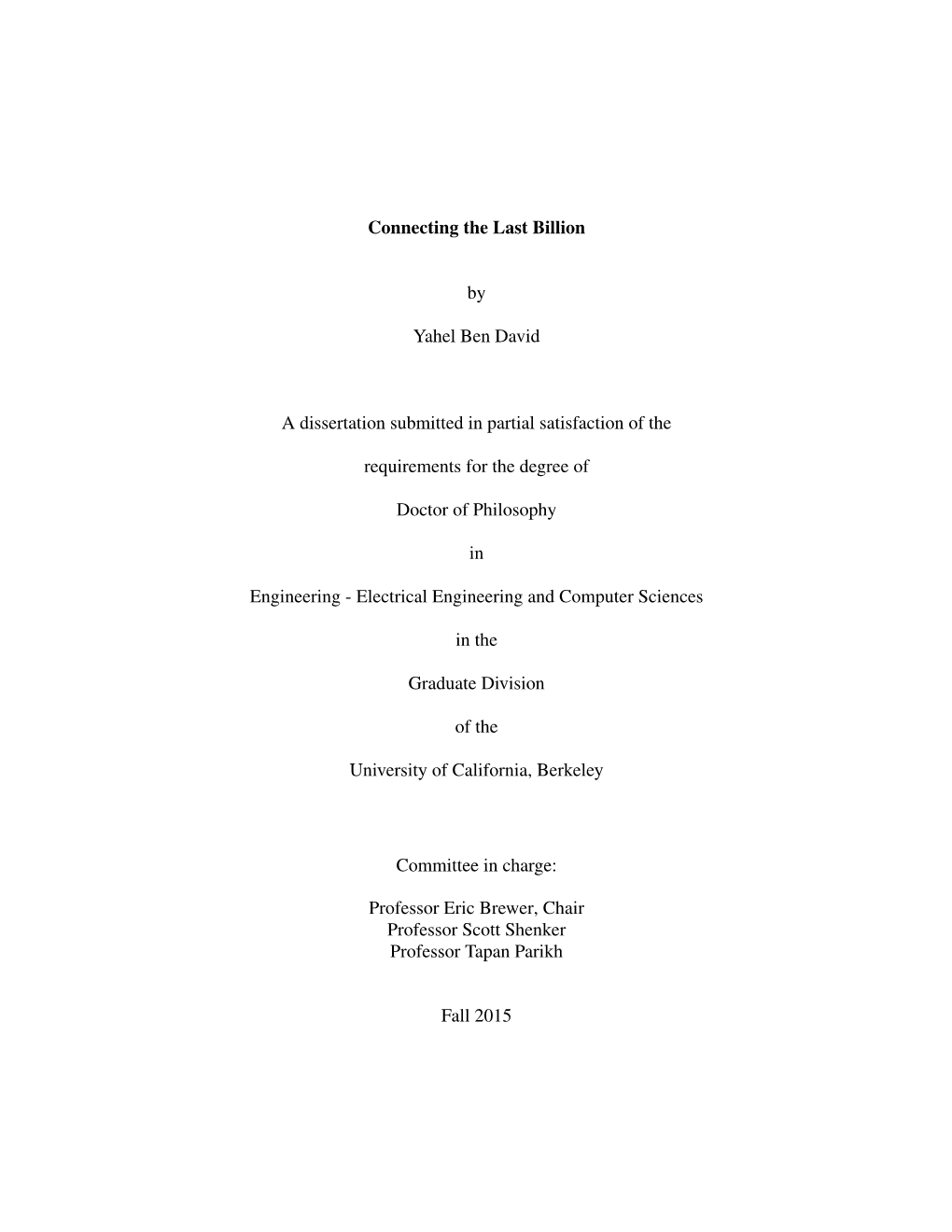 Connecting the Last Billion by Yahel Ben David a Dissertation Submitted in Partial Satisfaction of the Requirements for the Degr