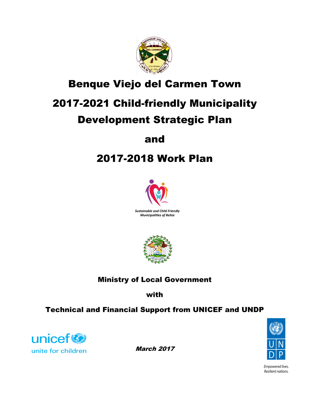 Benque Viejo Del Carmen Town 2017-2021 Child-Friendly Municipality Development Strategic Plan and 2017-2018 Work Plan