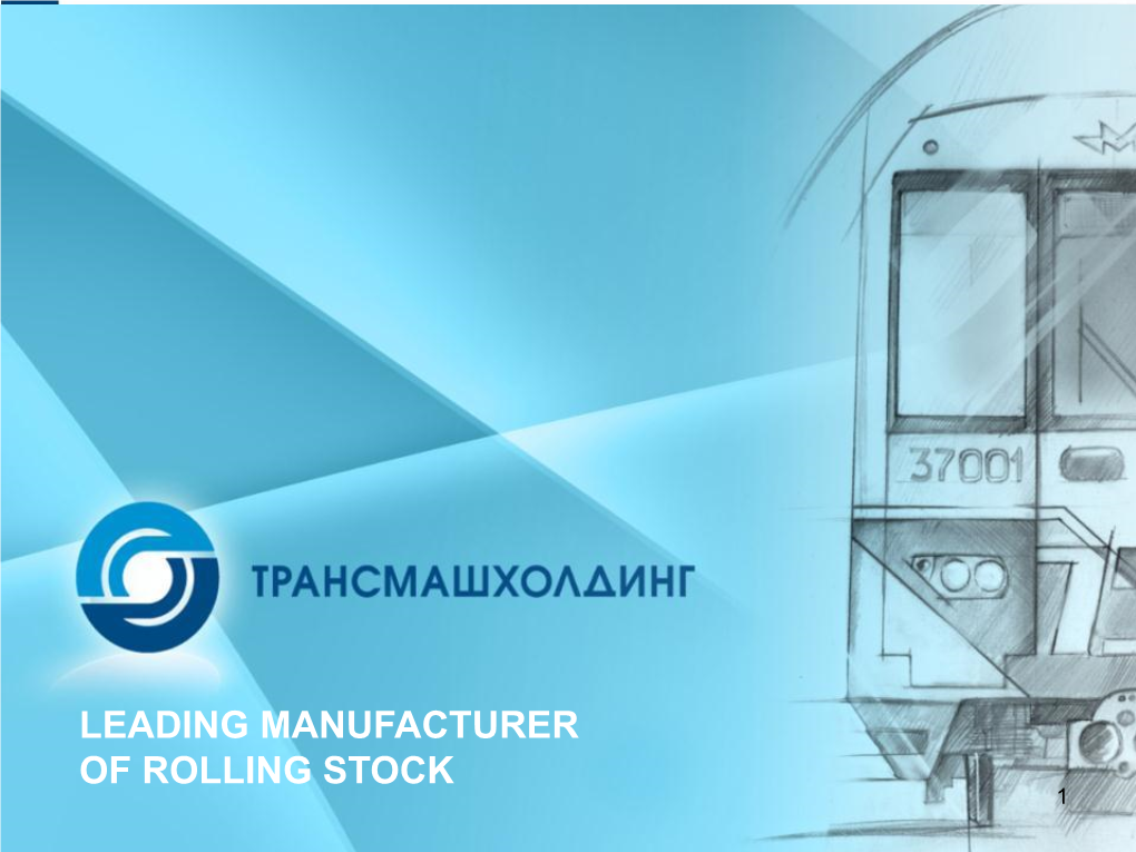 Leading Manufacturer of Rolling Stock 1 Transmashholding