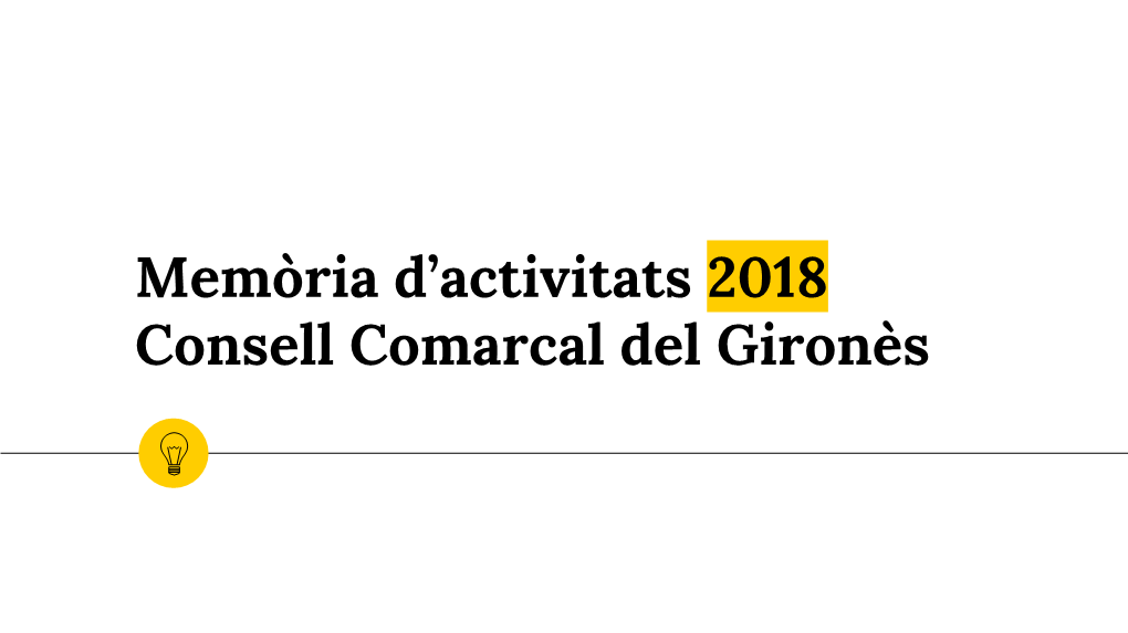 Memòria D'activitats 2018 Consell Comarcal Del Gironès