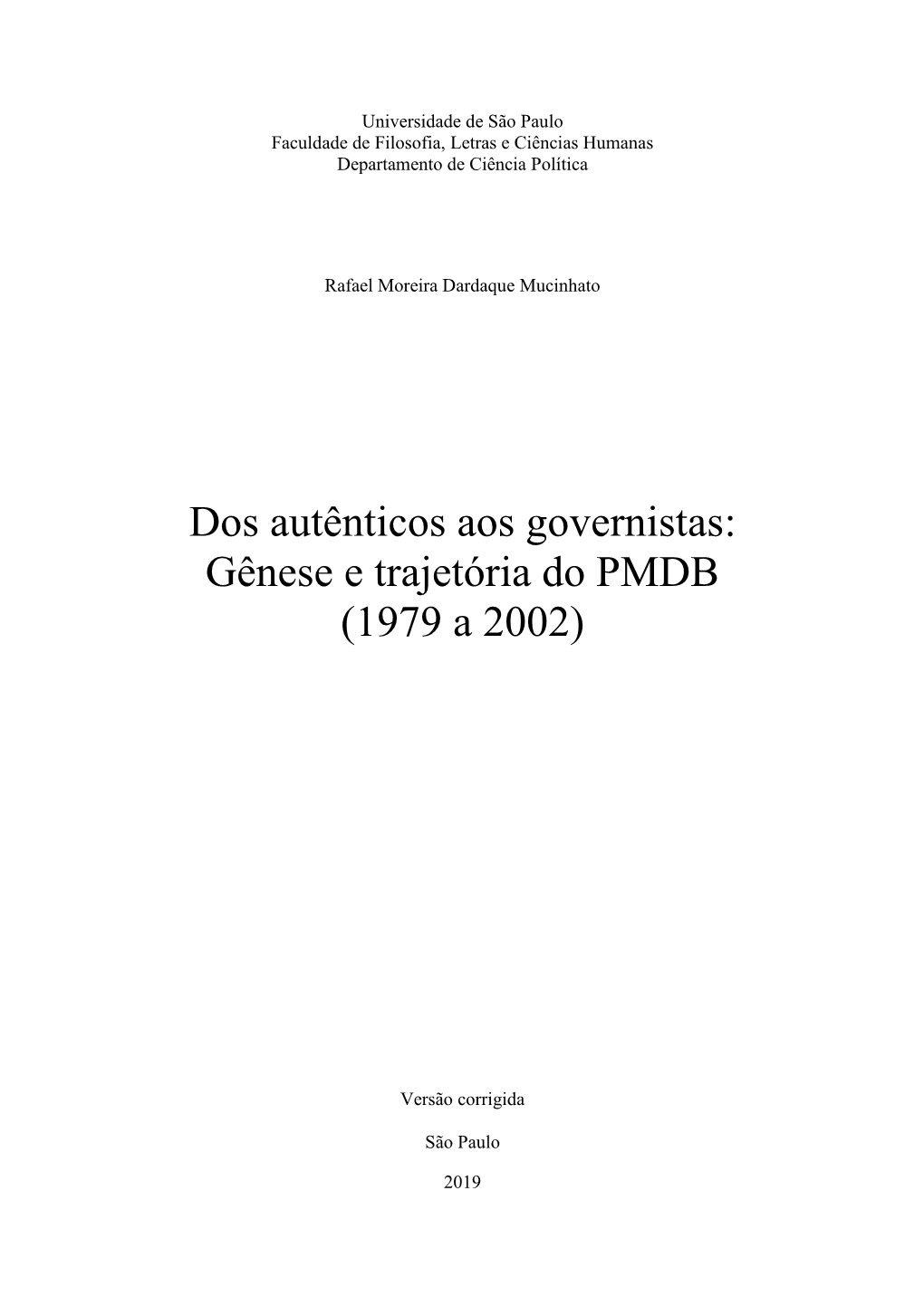 Dos Autênticos Aos Governistas: Gênese E Trajetória Do PMDB (1979 a 2002)