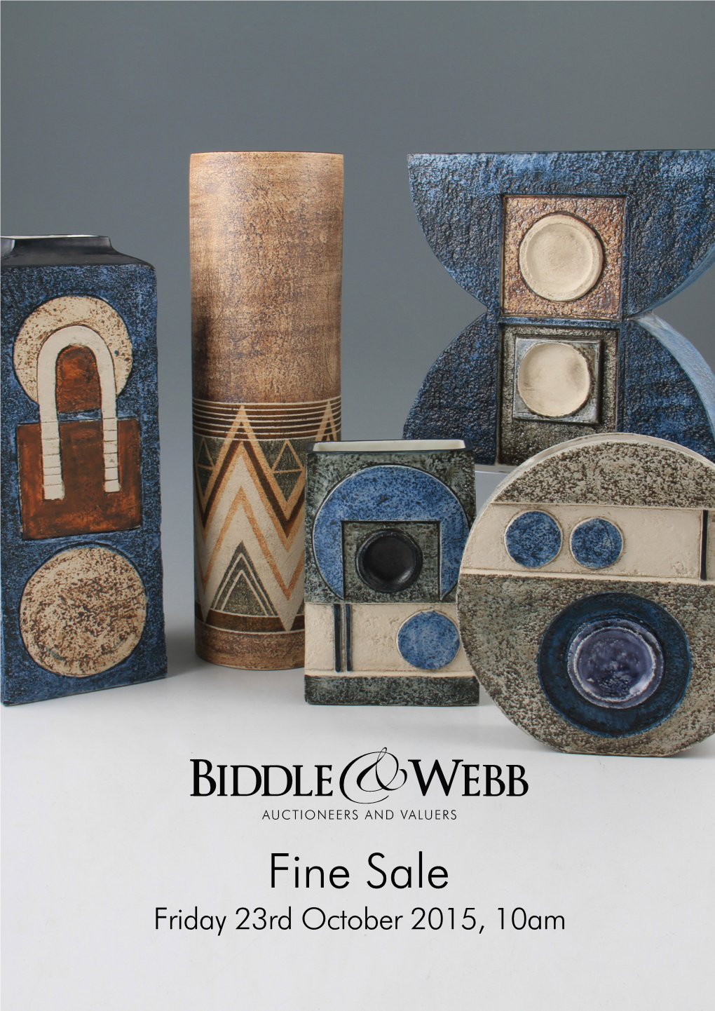 Fine Sale Friday 23Rd October 2015, 10Am Welcome to Biddle & Webb Auctioneers and Valuers
