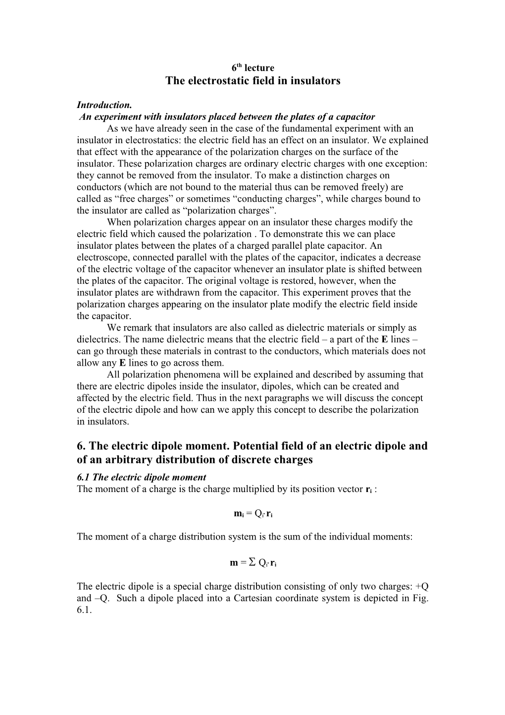 The Electrostatic Field in Insulators