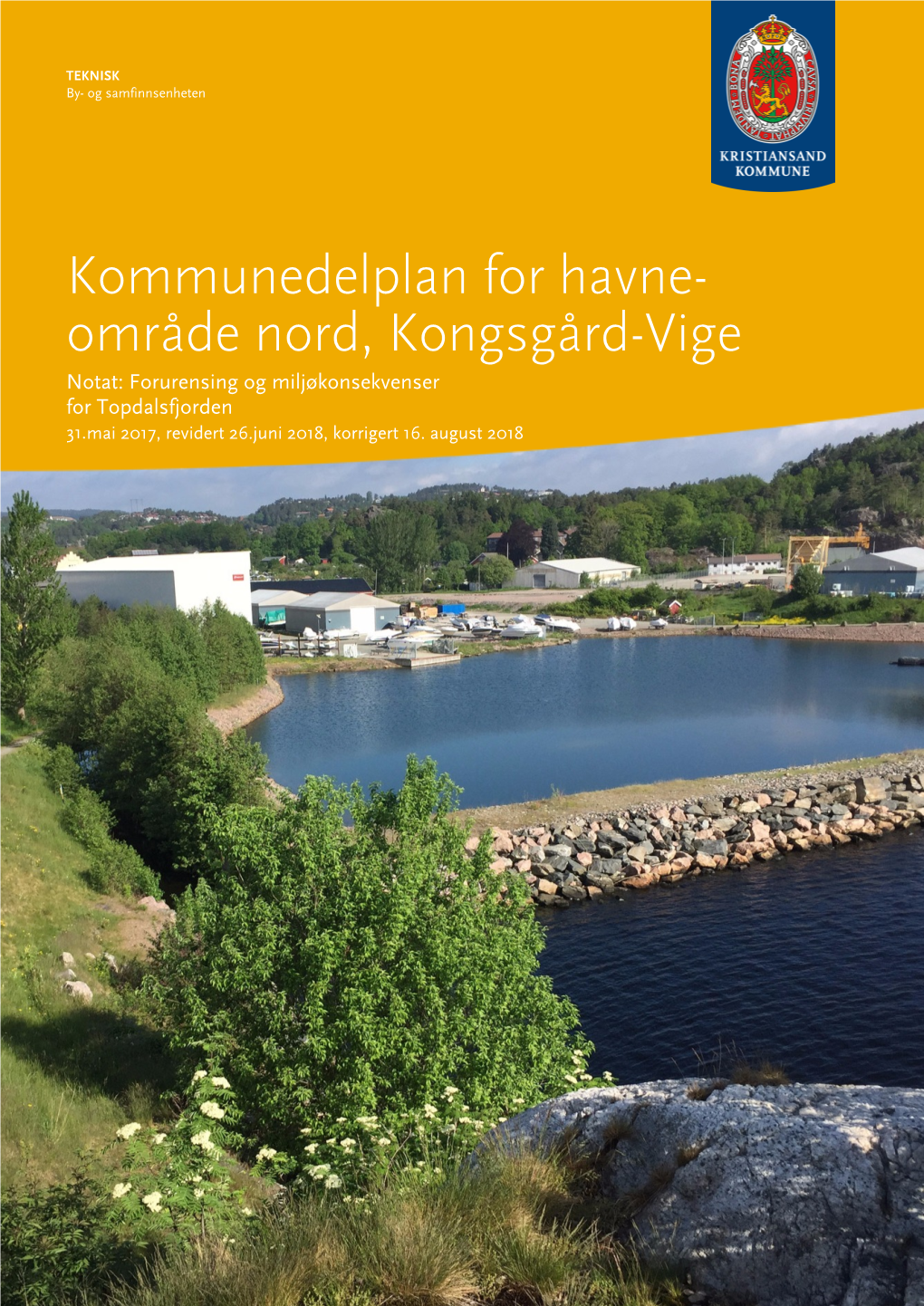 Kommunedelplan for Havne- Område Nord, Kongsgård-Vige Notat: Forurensing Og Miljøkonsekvenser for Topdalsfjorden 31.Mai 2017, Revidert 26.Juni 2018, Korrigert 16