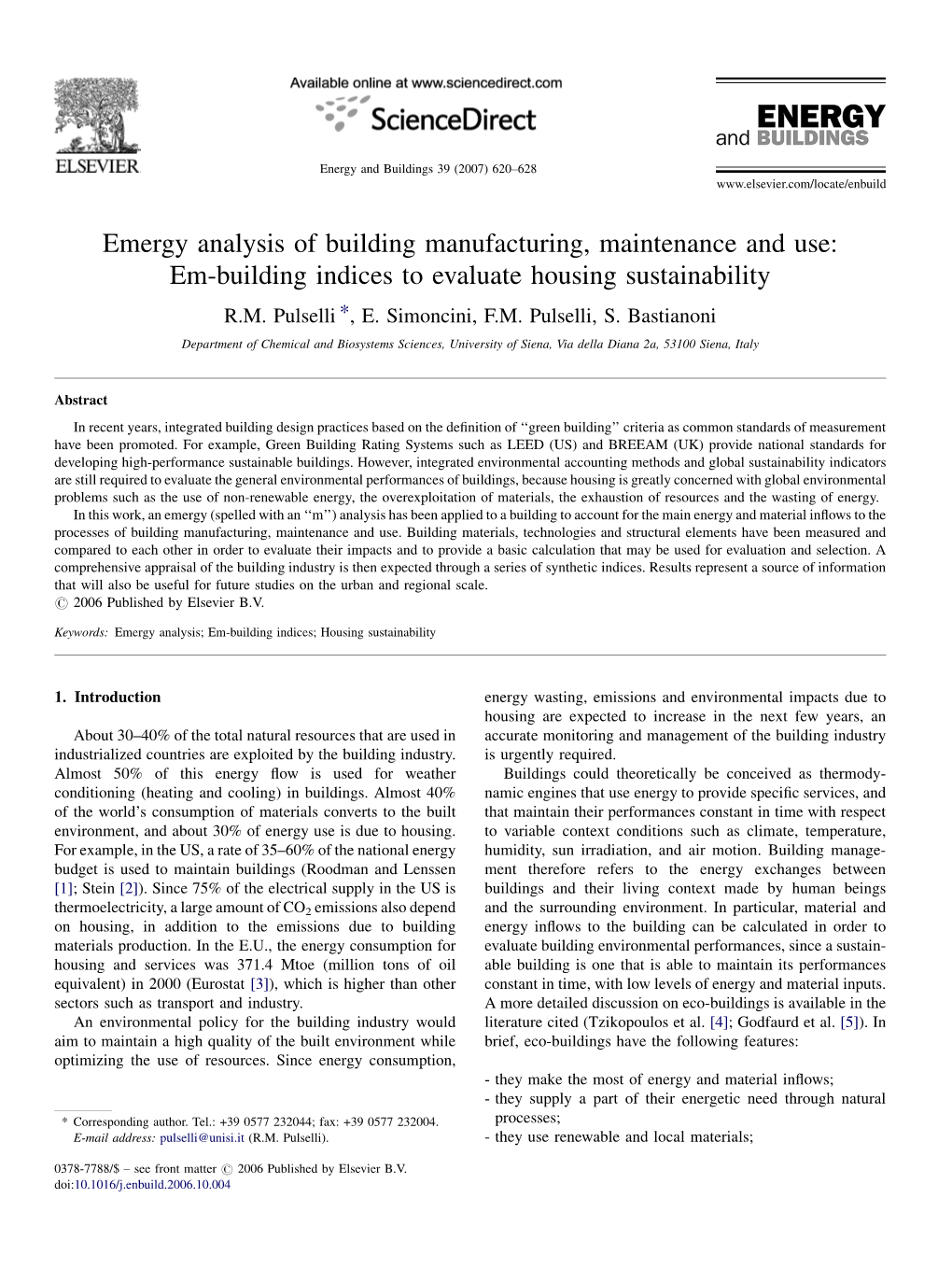 Emergy Analysis of Building Manufacturing, Maintenance and Use: Em-Building Indices to Evaluate Housing Sustainability R.M