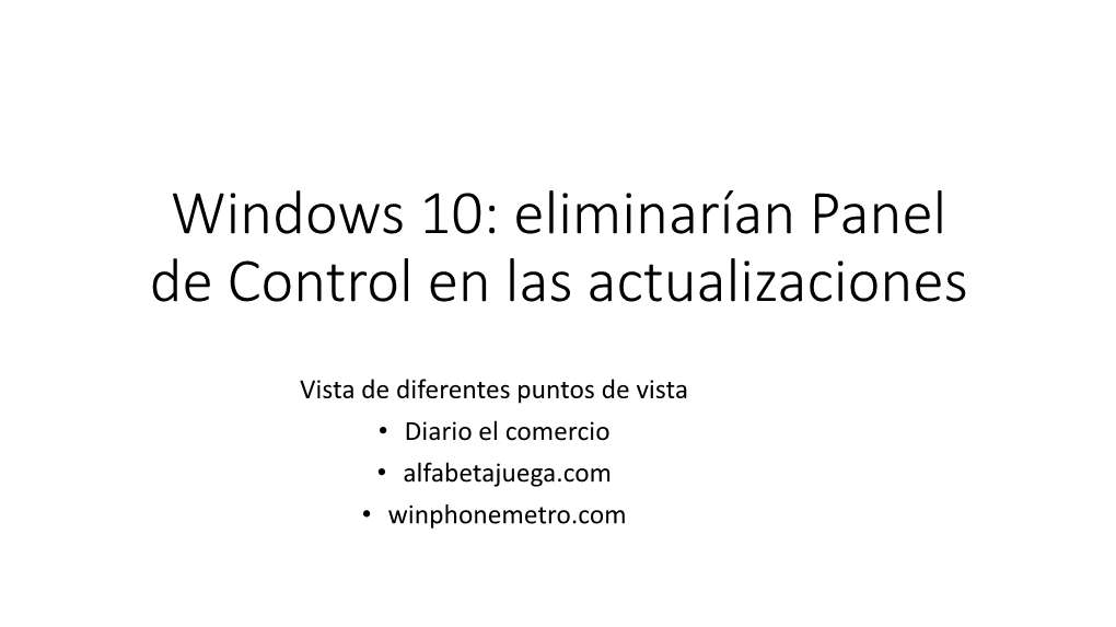Windows 10: Eliminarían Panel De Control En Las Actualizaciones