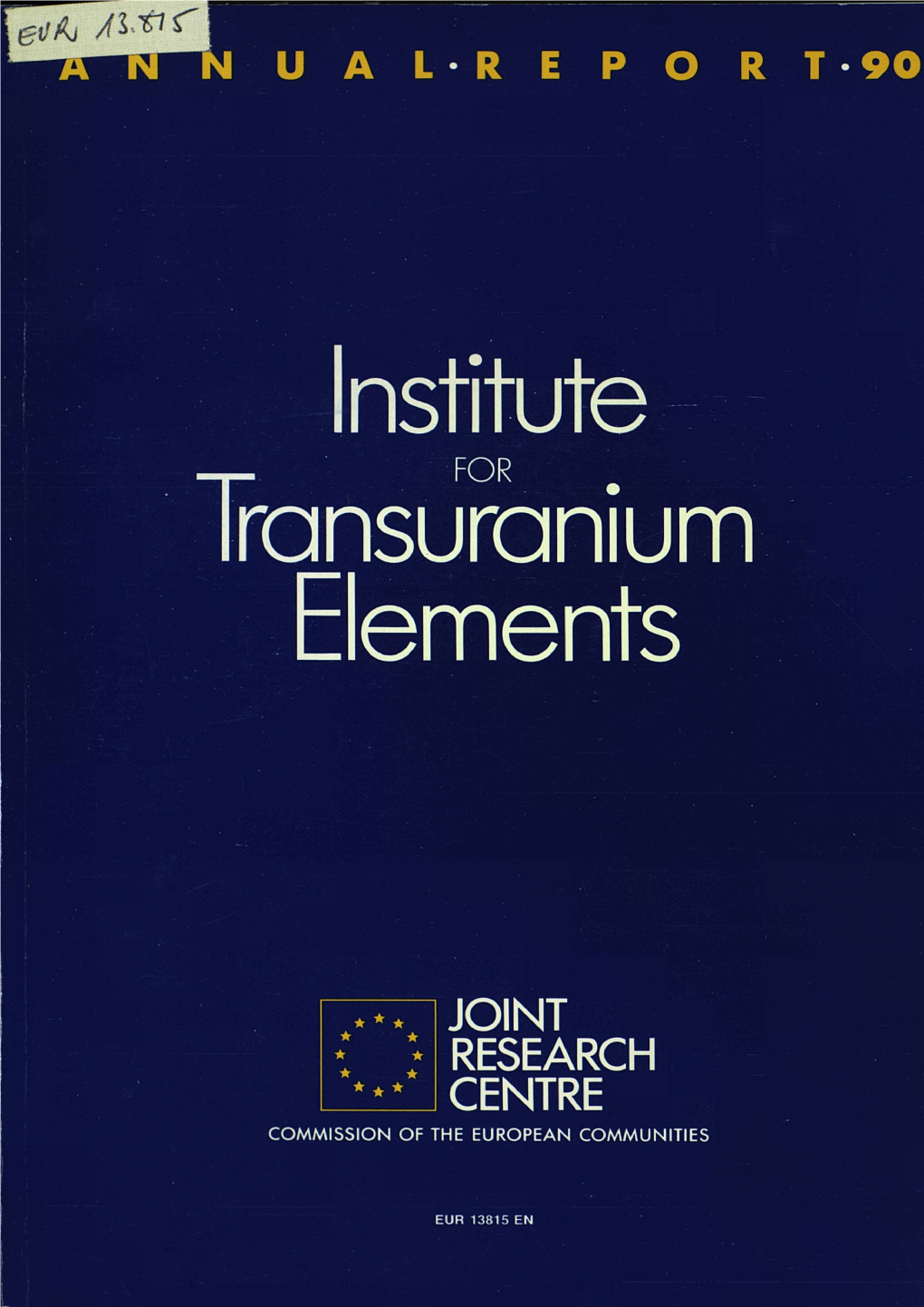 INSTITUTE for TRANSURANIUM ELEMENTS, KARLSRUHE: Annual