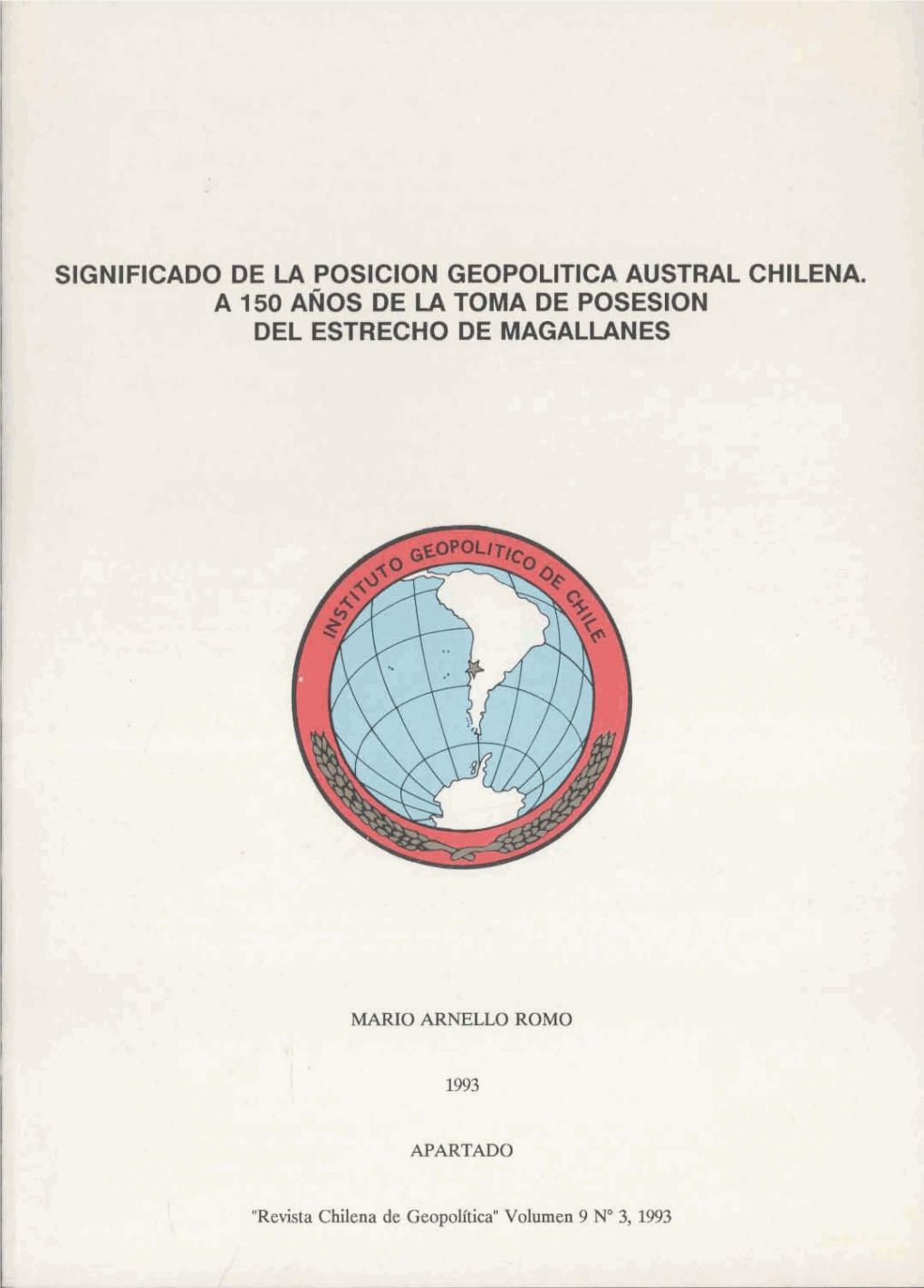 Significado De La Posicion Geopoutica Austral Chilena a 150 Aros De La Toma De Posesion Del Estrecho De Magalunes