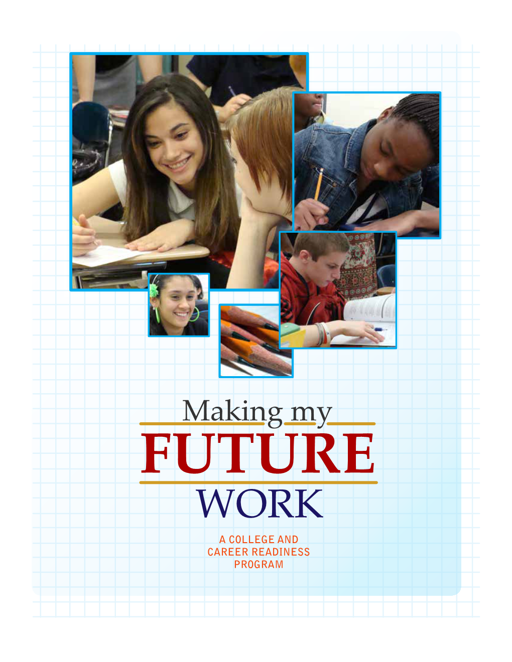 Making My Future Work (MMFW) Program Is the Culmination of a Grant Funded by the Institute of Education Sciences/U.S