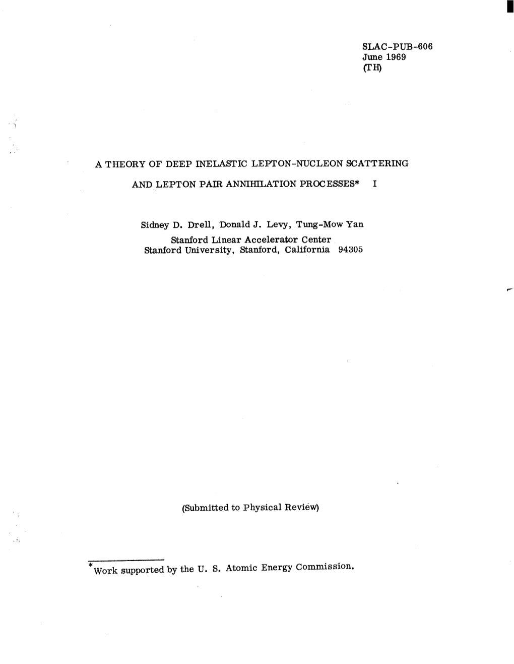 SLAC-PUB-606 June 1969 PH) a THEORY of DEEP INELASTIC