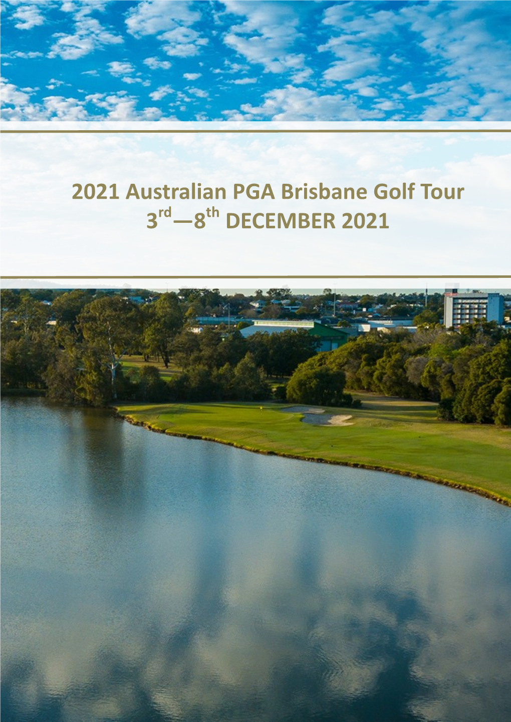 2021 Australian PGA Brisbane Golf Tour 3Rd—8Th DECEMBER 2021
