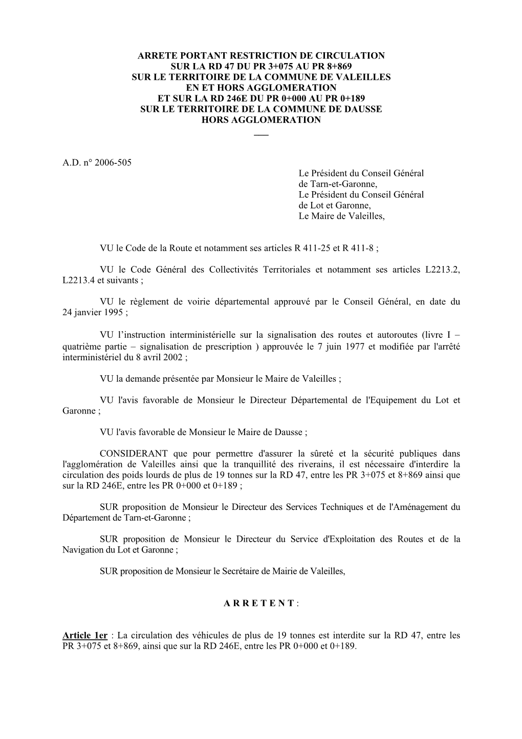Arrete Portant Restriction De Circulation Sur La Rd 47 Du Pr 3+075 Au Pr 8+869 Sur Le Territoire De La Commune De Valeilles En E