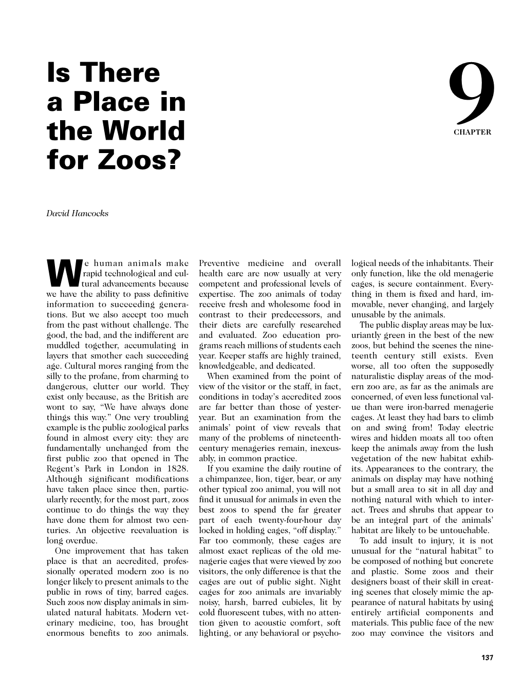 Is There a Place in the World for Zoos? 139 Sometimes Elaborate Psychological Tween the Standard Zoo Enclosures of One Day to Another