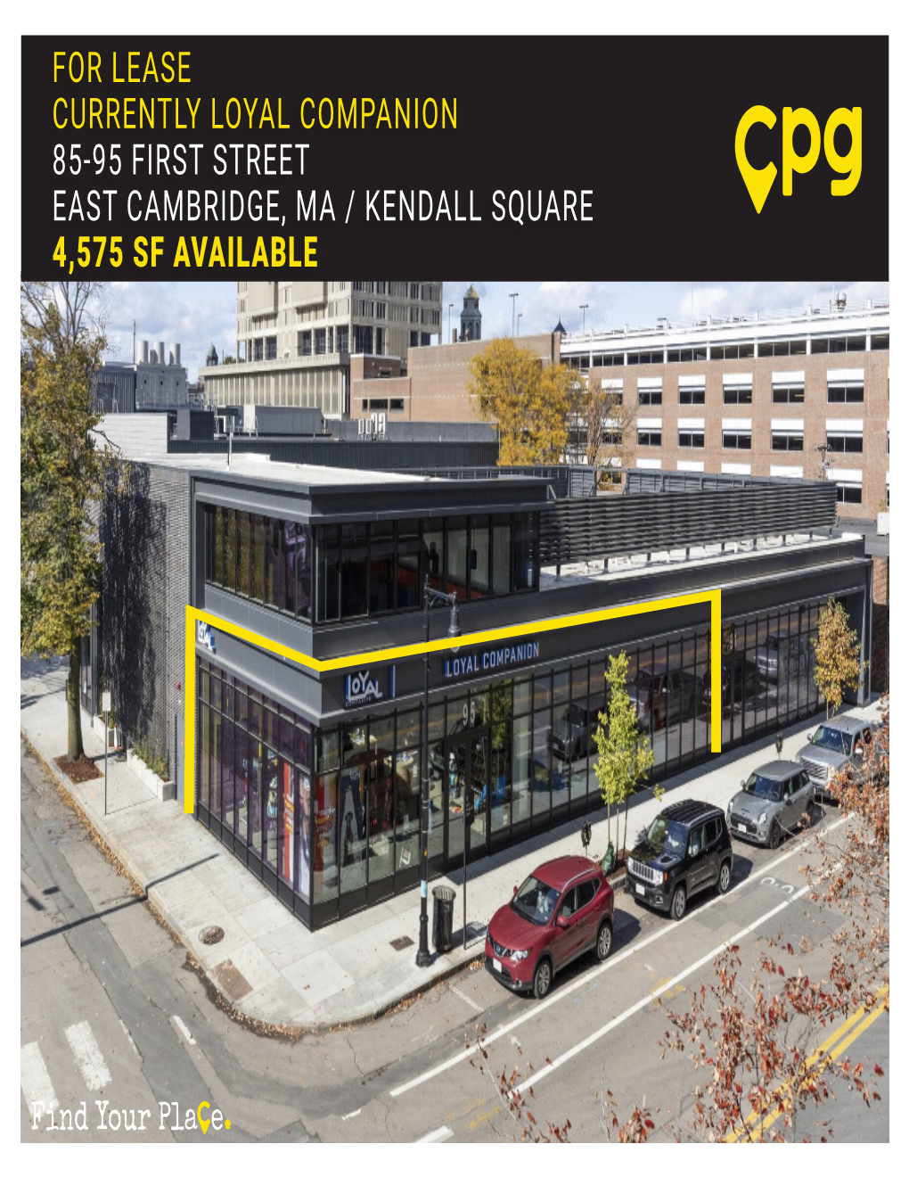 For Lease Currently Loyal Companion 85-95 First Street East Cambridge, Ma / Kendall Square 4,575 Sf Available Property Details