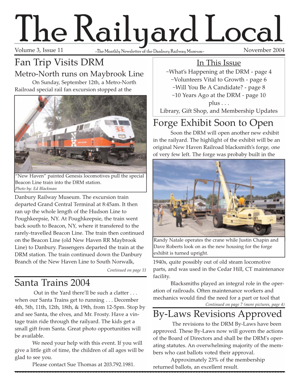 By-Laws Revisions Approved Santa Trains 2004 Fan Trip Visits DRM Forge Exhibit Soon to Open
