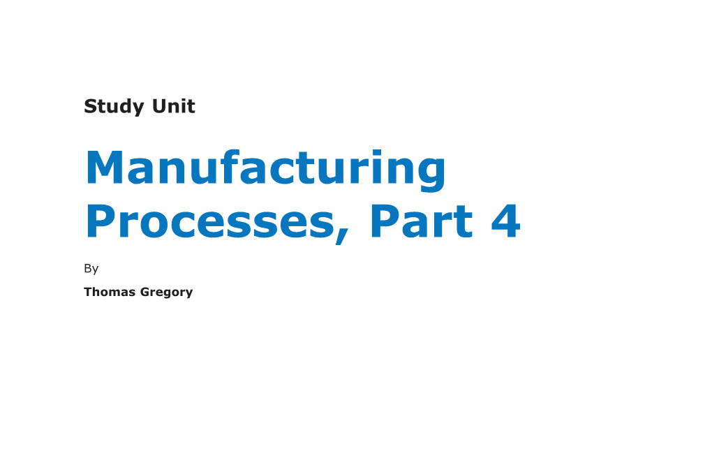 Manufacturing Processes, Part 4