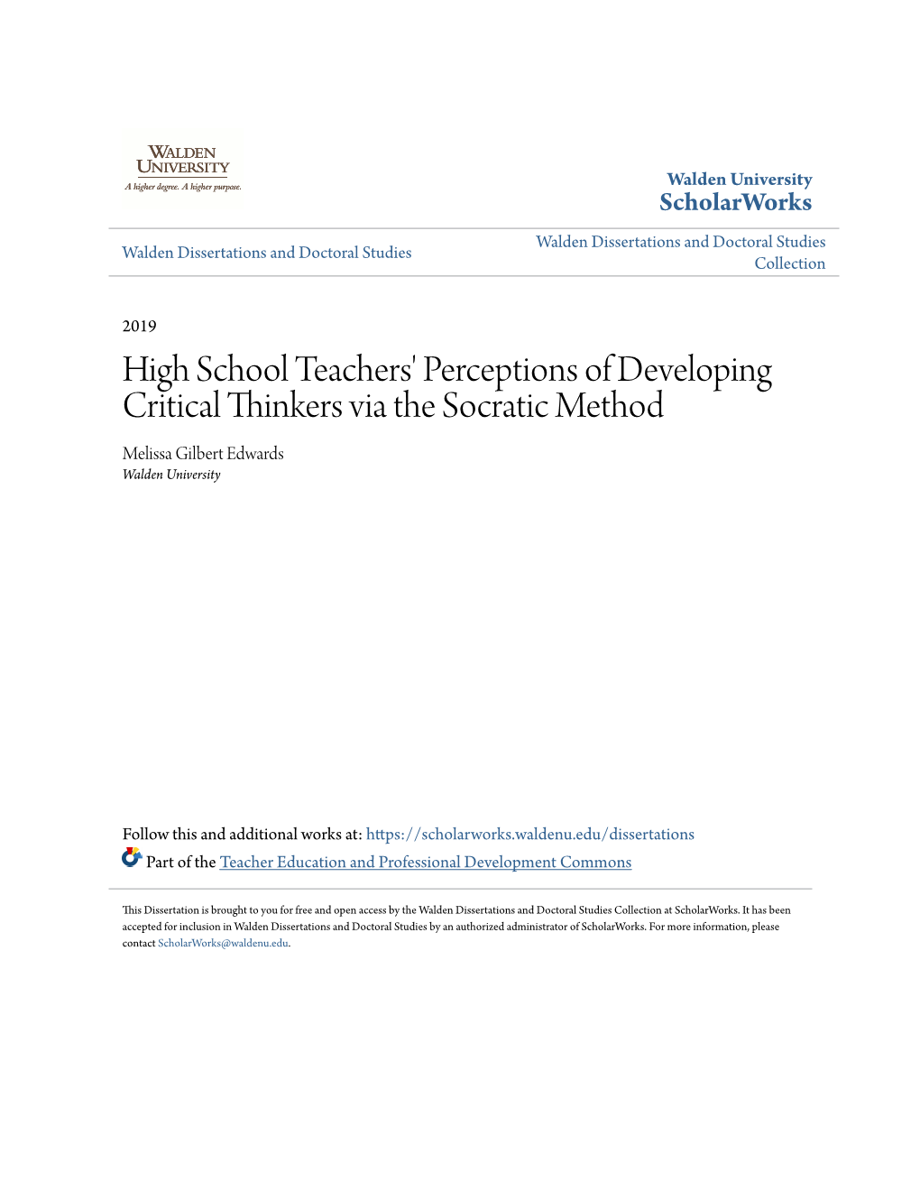 High School Teachers' Perceptions of Developing Critical Thinkers Via the Socratic Method Melissa Gilbert Edwards Walden University