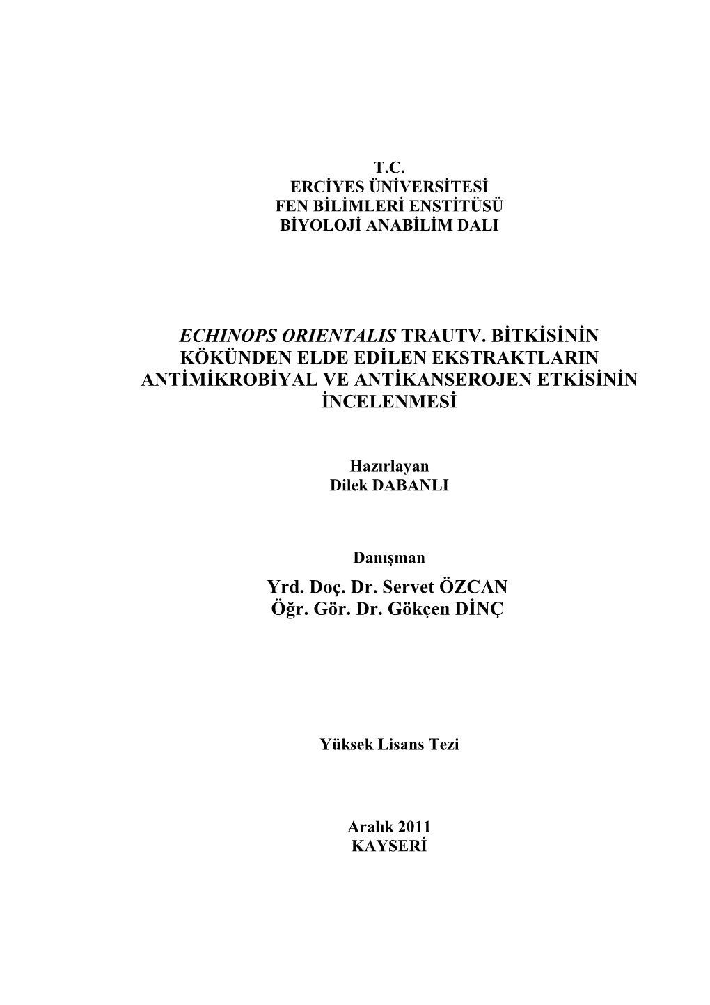 Echinops Orientalis Trautv. Bitkisinin Kökünden Elde Edilen Ekstraktlarin Antimikrobiyal Ve Antikanserojen Etkisin
