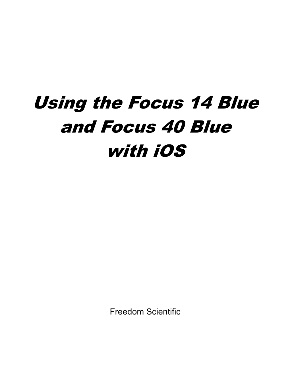 Using the Focus 14 Blue and Focus 40 Blue with Ios
