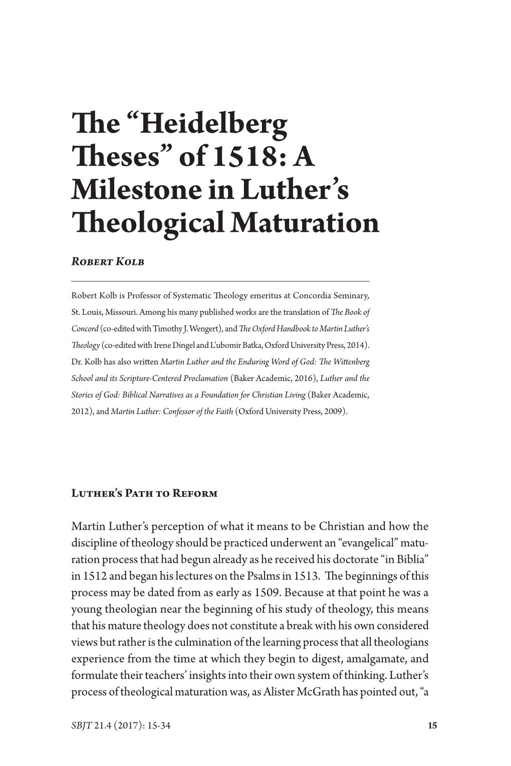 Heidelberg Theses” of 1518: a Milestone in Luther’S Theological Maturation Robert Kolb
