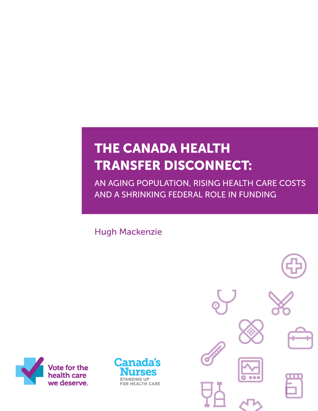 The Canada Health Transfer Disconnect: an Aging Population, Rising Health Care Costs and a Shrinking Federal Role in Funding