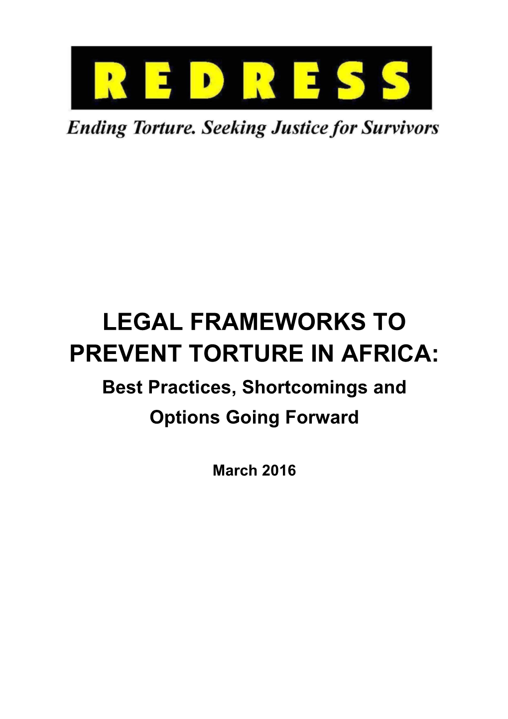 LEGAL FRAMEWORKS to PREVENT TORTURE in AFRICA: Best Practices, Shortcomings and Options Going Forward