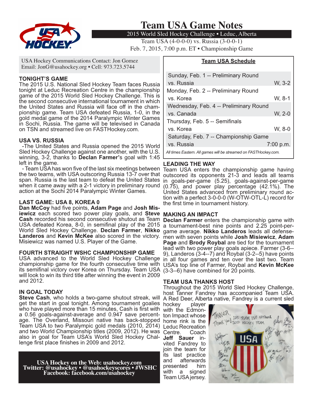 Team USA Game Notes 2015 World Sled Hockey Challenge • Leduc, Alberta Team USA (4-0-0-0) Vs