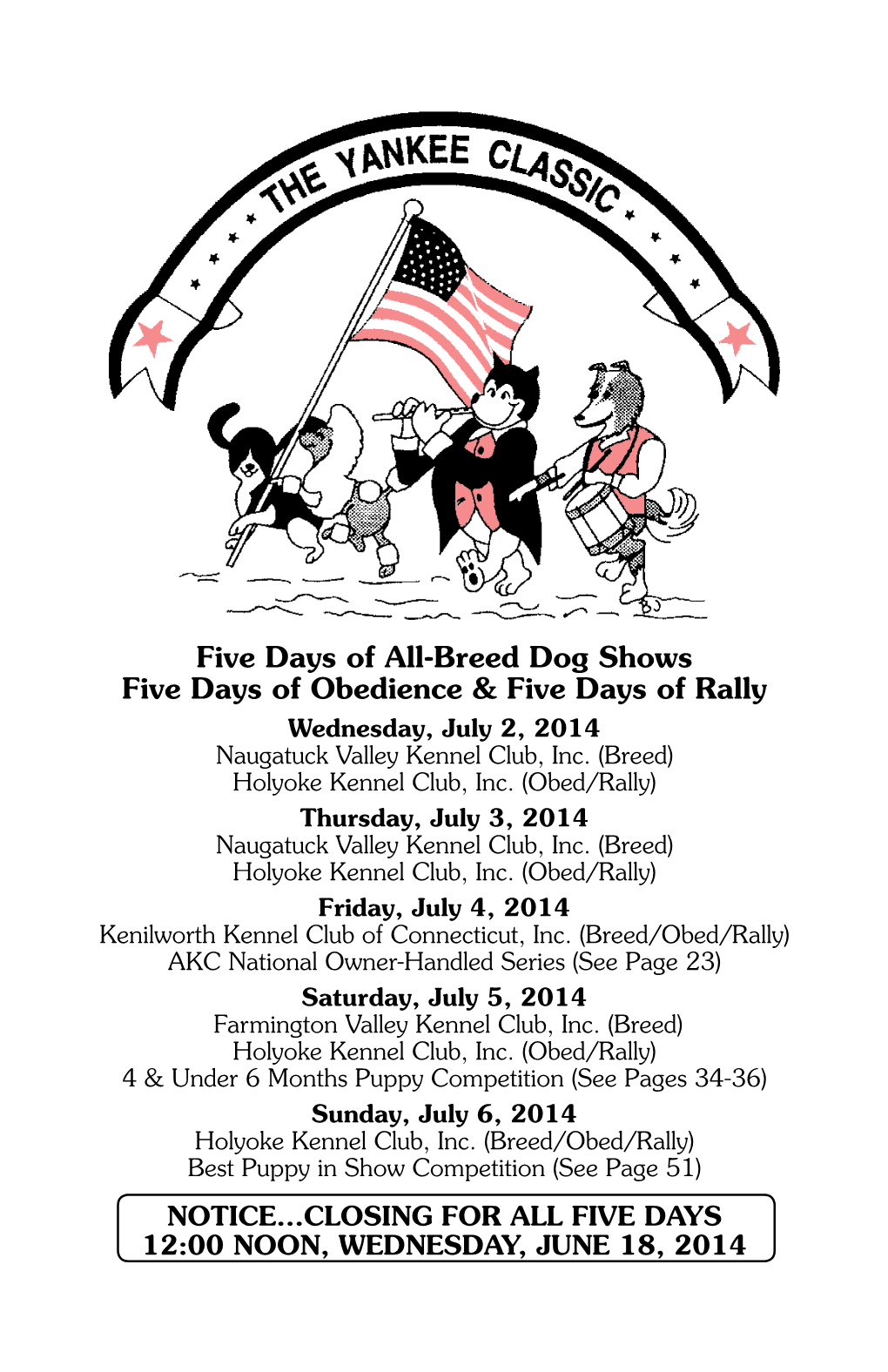 Five Days of All-Breed Dog Shows Five Days of Obedience & Five Days of Rally Wednesday, July 2, 2014 Naugatuck Valley Kennel Club, Inc