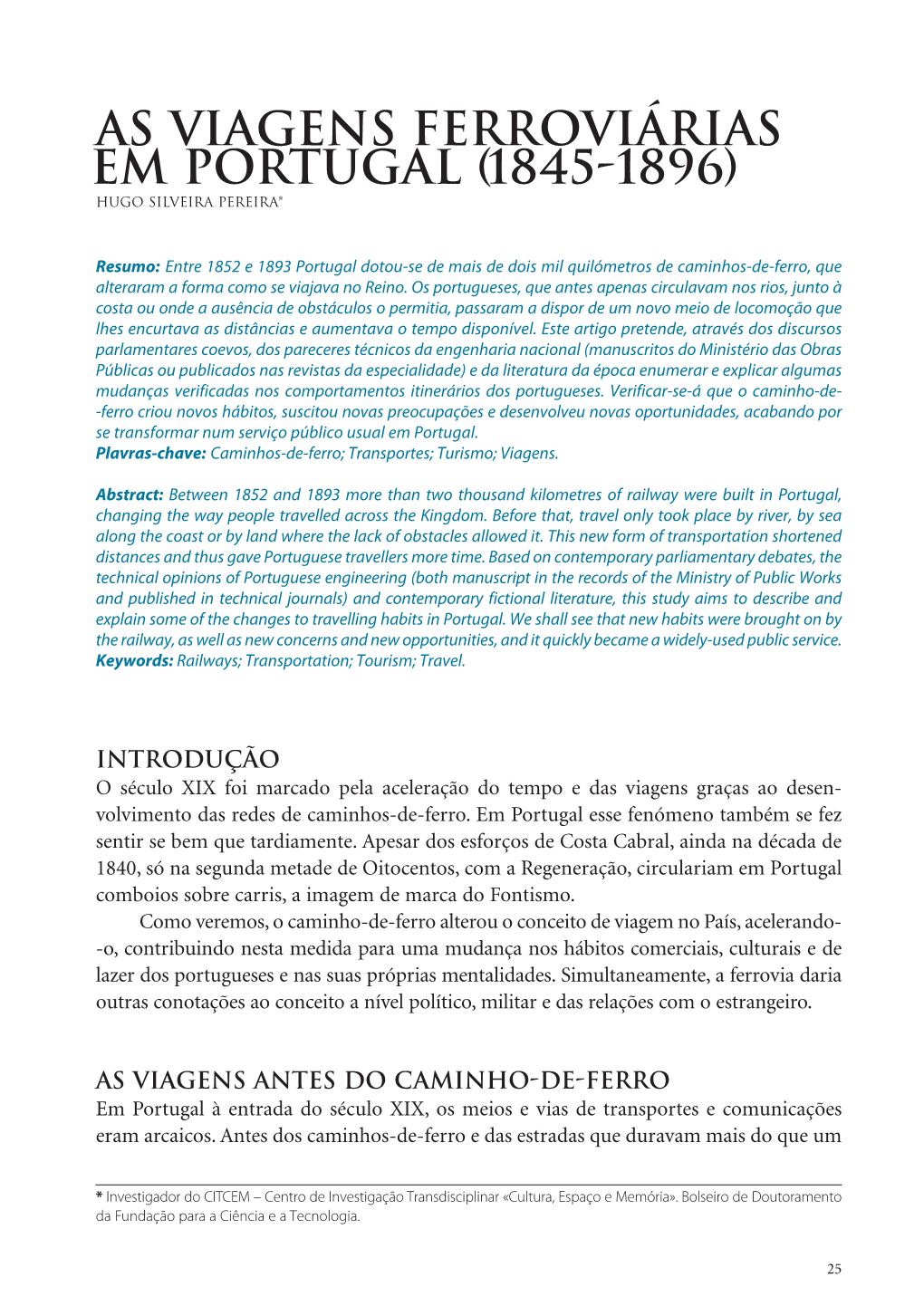 AS VIAGENS FERROVIÁRIAS EM PORTUGAL (1845-1896) Hugo Silveira Pereira*