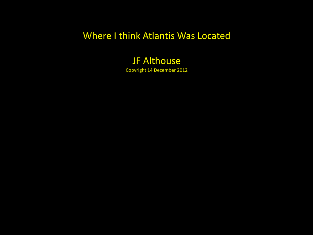 Where I Think Atlantis Was Located JF Althouse