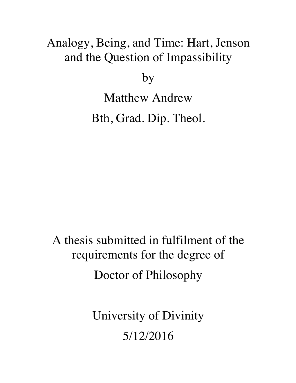 Analogy, Being, and Time: Hart, Jenson and the Question of Impassibility by Matthew Andrew Bth, Grad