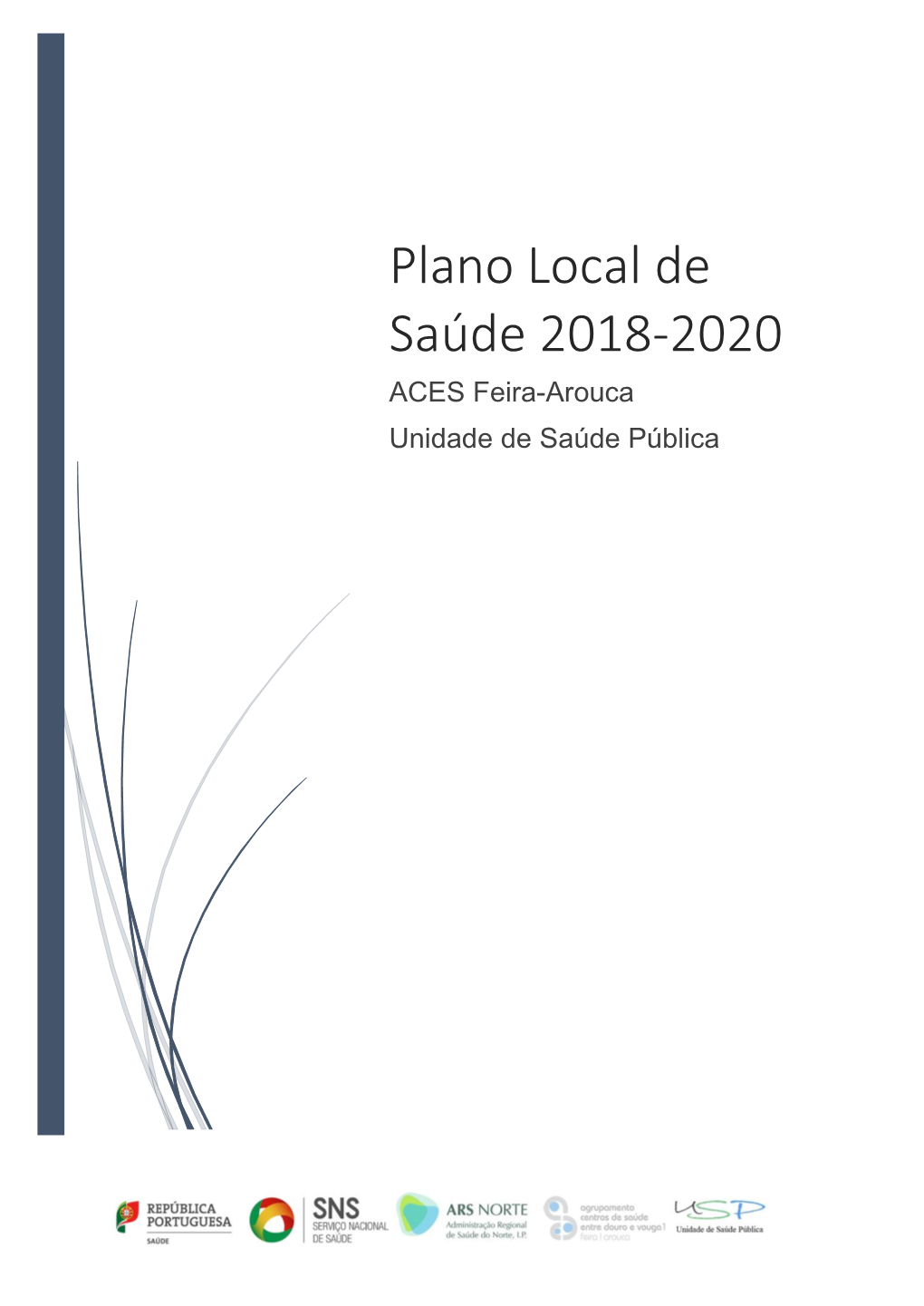 Plano Local De Saúde 2018-2020 ACES Feira-Arouca Unidade De Saúde Pública