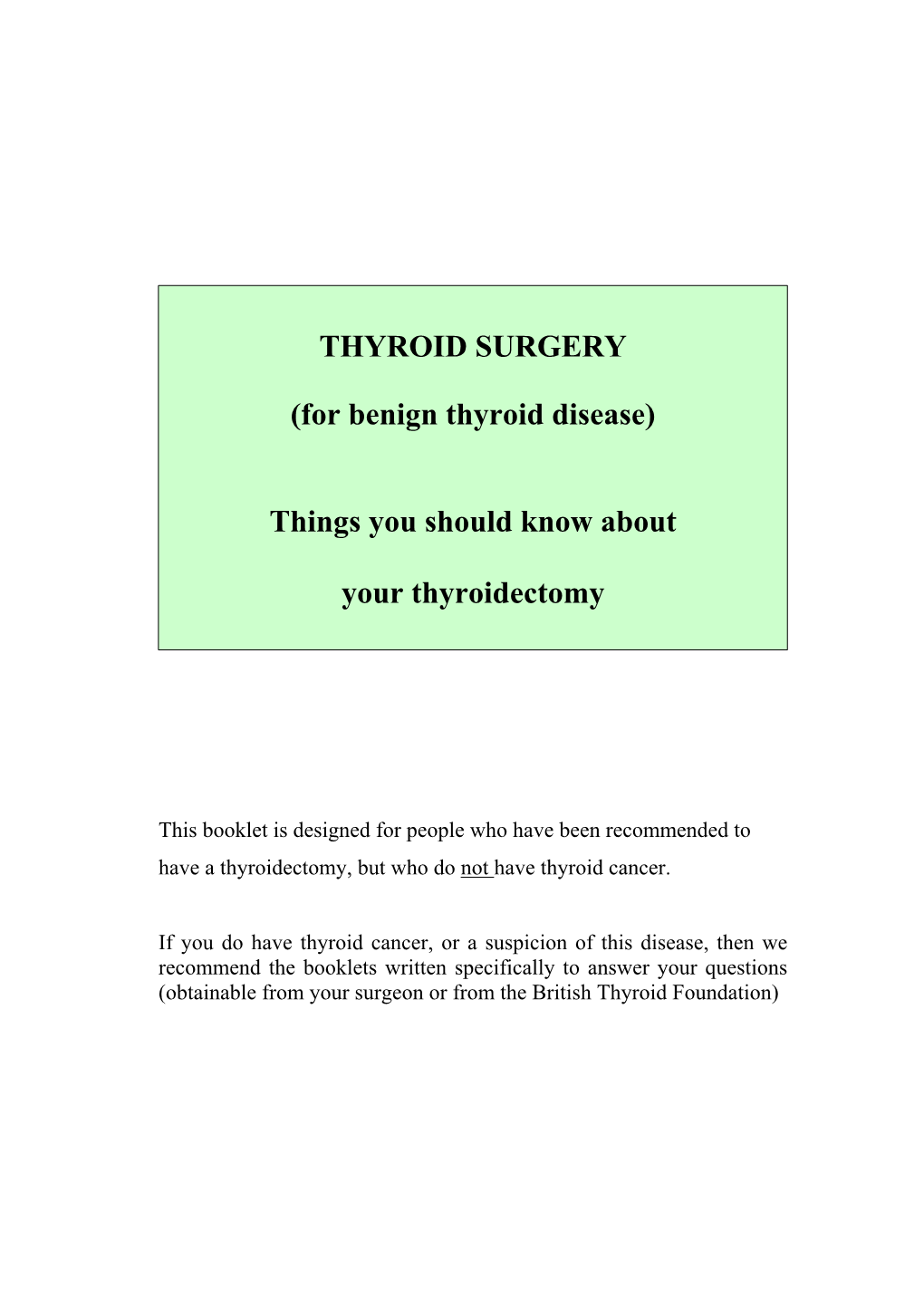 THYROID SURGERY (For Benign Thyroid Disease) Things You Should Know About Your Thyroidectomy