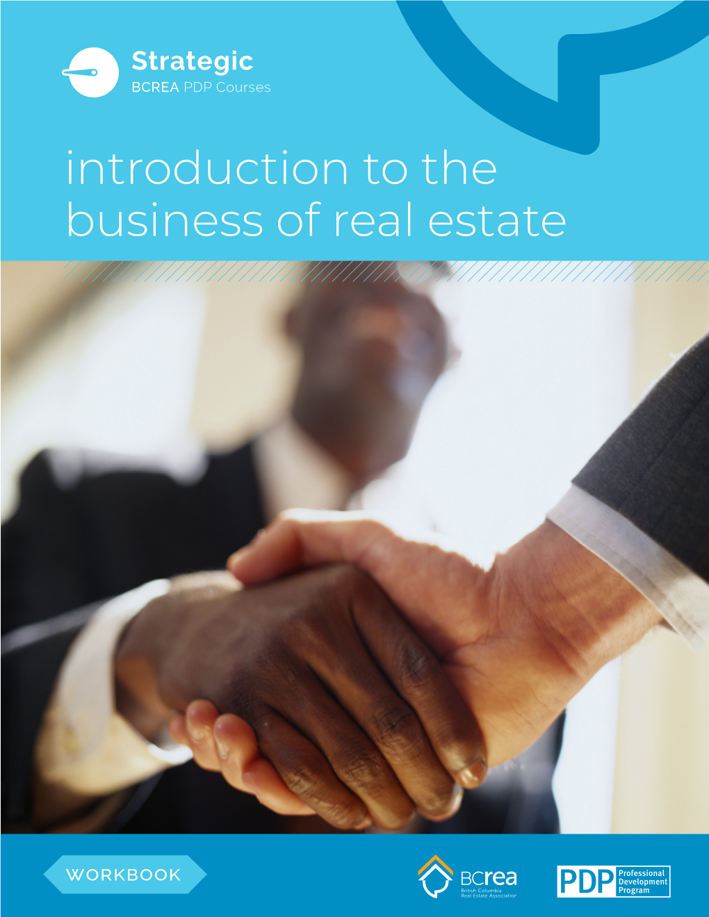 Introduction to the Business of Real Estate Introduction to of Real Business the Estate British Columbia Real Estate Association