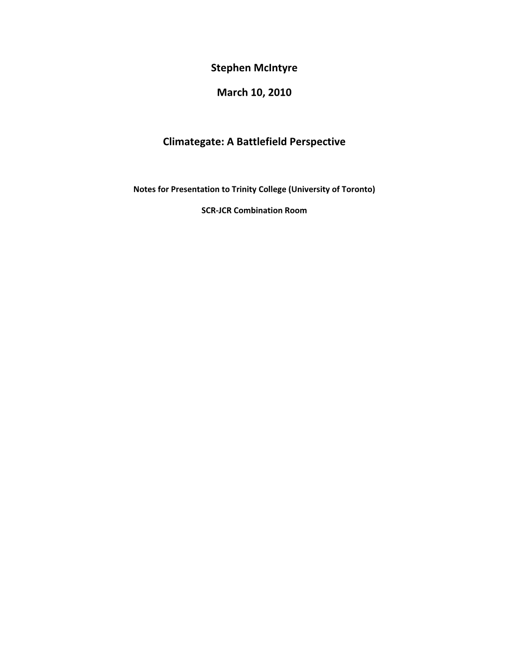 Stephen Mcintyre March 10, 2010 Climategate: a Battlefield Perspective