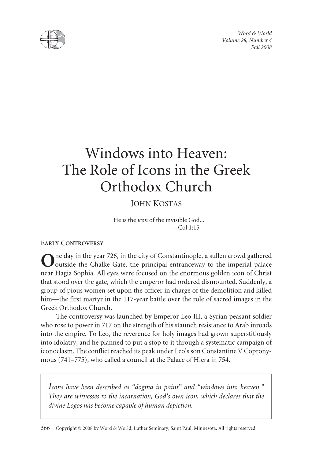 Windows Into Heaven: the Role of Icons in the Greek Orthodox Church JOHN KOSTAS